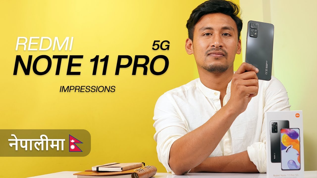 Redmi Note 11 Pro 5G Unboxing & Impressions नेपालीमा - YouTube