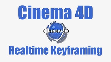 Cinema 4D Real time keyframing