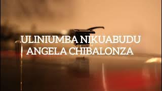 Uliniumba Nikuabudu by Angela Chibalonza