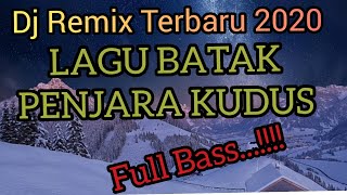 "PENJARA KUDUS" LAGU BATAK REMIX TERBARU 2020