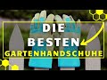 Gartenhandschuh TEST (2024) - Die besten Gartenhandschuhe im VERGLEICH