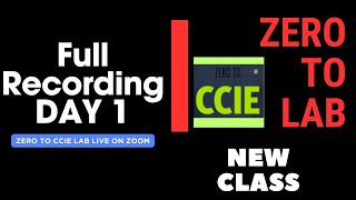 Zero to LAB CCIE -- March 3rd 2024 - Full Recording - DAY 1 screenshot 4