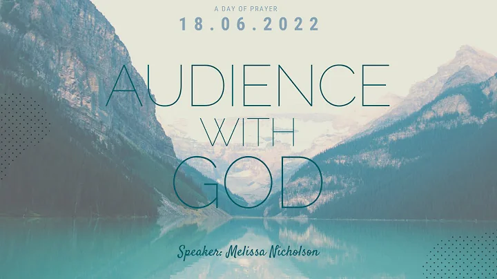Audience With God - Melissa Nicholson (Day of Pray...