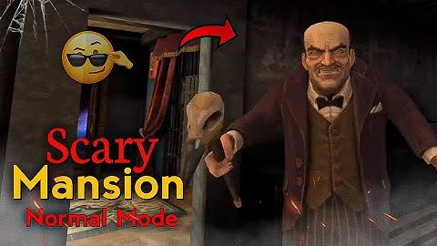 Scary Mansion - Normal Mode Gameplay | Horror Game |