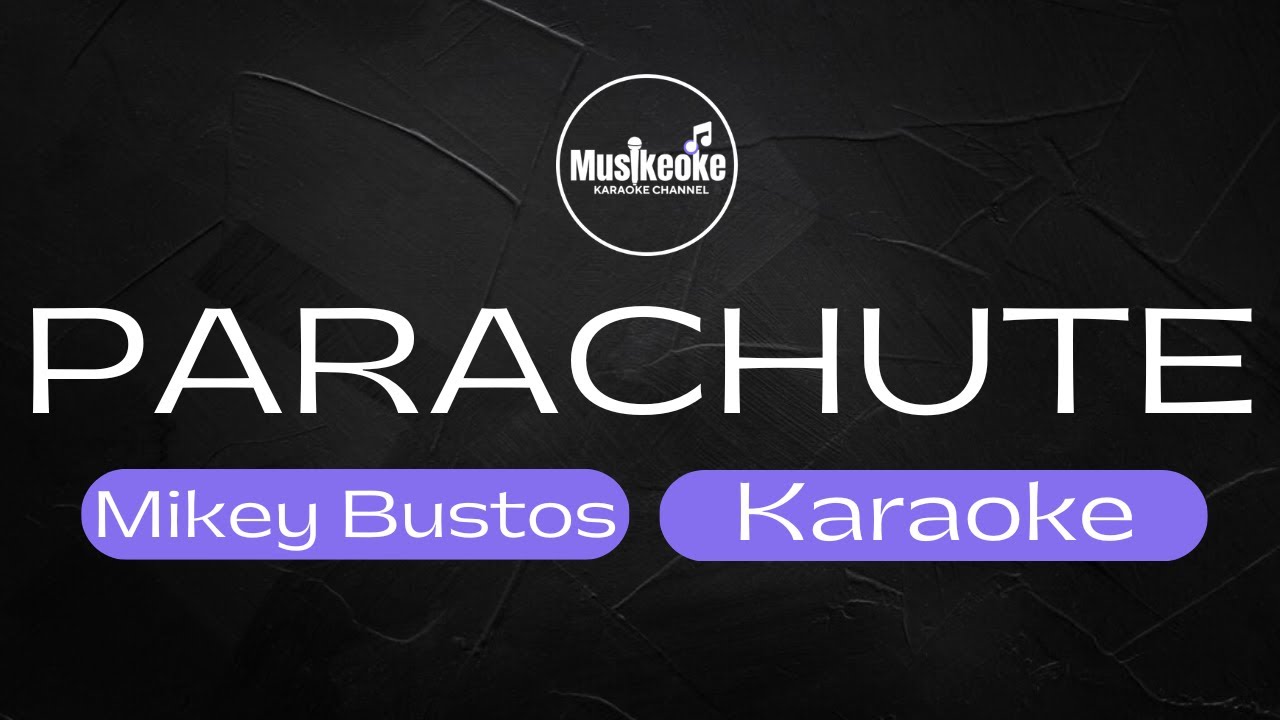 PARACHUTE | Mikey Bustos | Karaoke PARACHUTE | Mikey Bustos | Karaoke