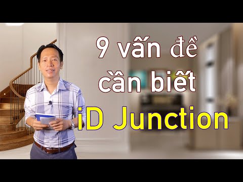 Cần biết 9 vấn đề về iD Junction Tây Hồ Long Thành | OneEra