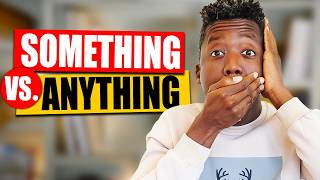 Savez-Vous la Différence Entre Something et Anything Pas Évident!