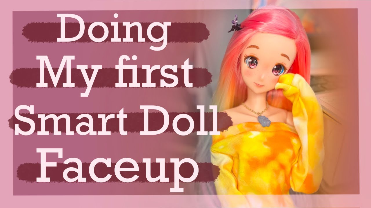Doing my first Smart Doll Faceup! ~BJD Faceup