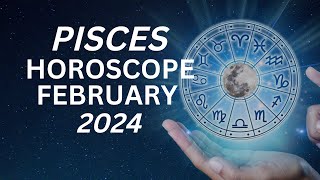 Pisces Horoscope for February 2024 #Pisceshoroscopefebruary2024 #astrology #zodiacsign