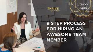 EP406: 9 Step Process for Hiring an Awesome Team Member