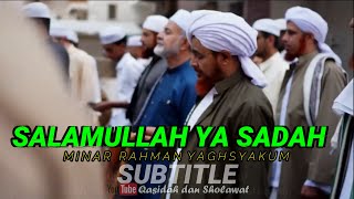 SALAMULLAH YA SADAH - SALAM ZIARAH MAKAM  ( QASIDAH VIDEO) SUBTITLE