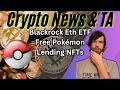 Blackrock Eth ETF, Free Pokémon, Lending NFTs? -EP397 11/9/23 #crypto #cryptocurrency