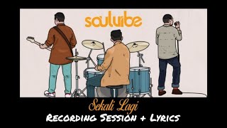 SOULVIBE - Sekali Lagi (Recording Session + Lyrics )