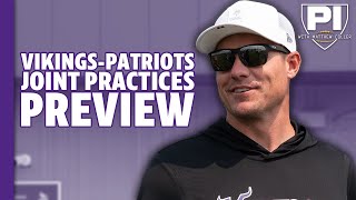 The Athletic's Chad Graff previews Vikings-Patriots joint practices