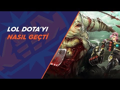 BÜYÜK KAPIŞMA: League of Legends, Dotayı Nasıl Geçti?