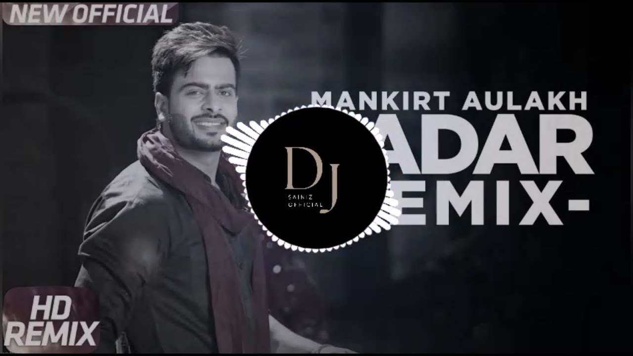 Kadar Remix  Mankirat Aulakh  Dj Sahil Saini  Latest Punjabi Song 2023