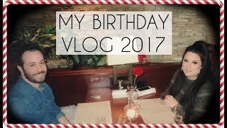 MY BIRTHDAY VLOG | Vlogmas 2017