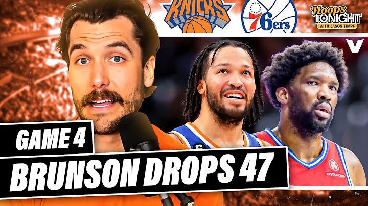Knicks-76ers Reaction: Jalen Brunson GOES OFF, NY takes Game 4 vs. Embiid & Philly | Hoops Tonight - DayDayNews