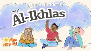 Quran For Kids | Surat Al-Ikhlas | Quran in Pictures | سورة الإخلاص ☀️ MiniMuslims
