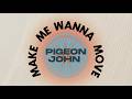 Pigeon John - Make Me Wanna Move (Official Lyric Video)