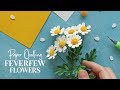 Paper quilling feverfew flowers  botanical art  paper crafts