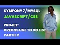 Symfony 7 + MySQL + JavaScript : Créons une To-Do List partie 2