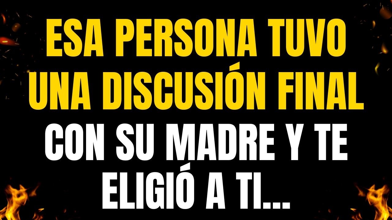 ¡MENSAJES DE LOS ÁNGELES PARA TI! ESA PERSONA TUVO UNA DISCUSIÓN FINAL CON SU MADRE Y TE ELIGIÓ A TI