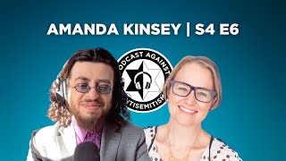 Amanda Kinsey | Podcast Against Antisemitism | S4 E6