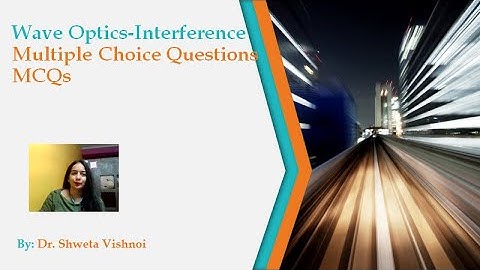 MCQ Interference Wave Optics - 1