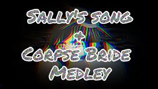 Sally's Song and Corpse Bride Medley •GMV•