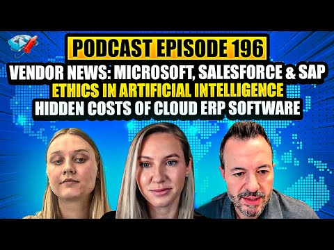 Podcast Ep196: New from Microsoft, Salesforce & SAP, Ethics in AI, ERP Software Hidden Costs Episode cover