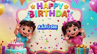 Happy Birthday To You Aarushi! | बच्चाहरुको लागि जन्मदिनको गीत screenshot 2