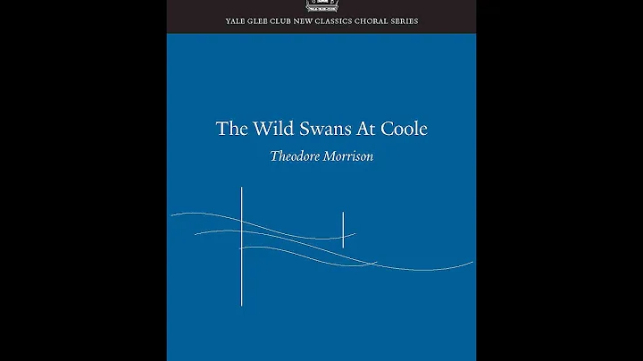 The Wild Swans at Coole (SATB Choir) - By Theodore...