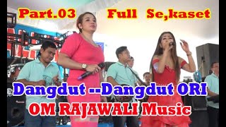 //Part.03 OM RAJAWALI Music 'Is The Best' Gasing Laut FULL 1 Kaset//