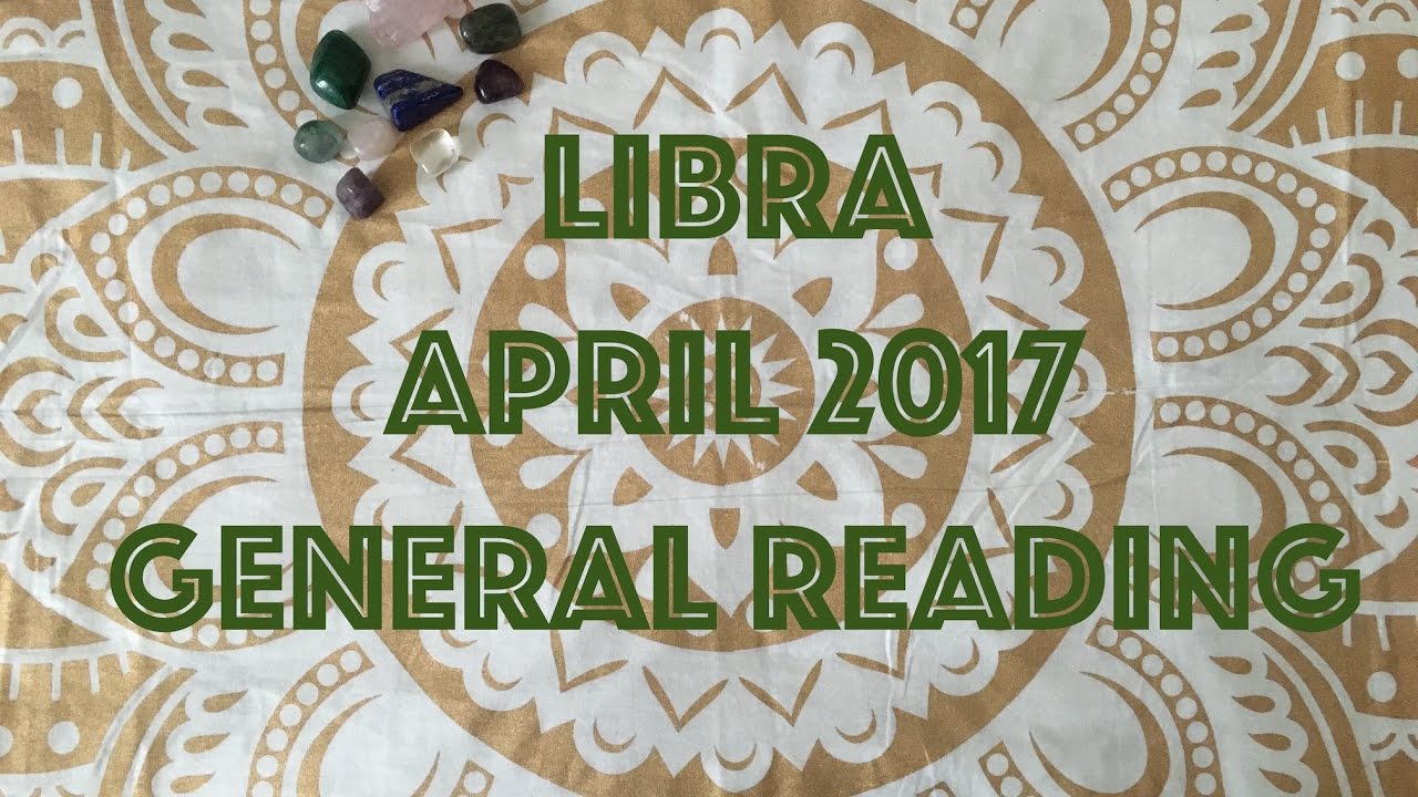 Libra General Reading - April 2017