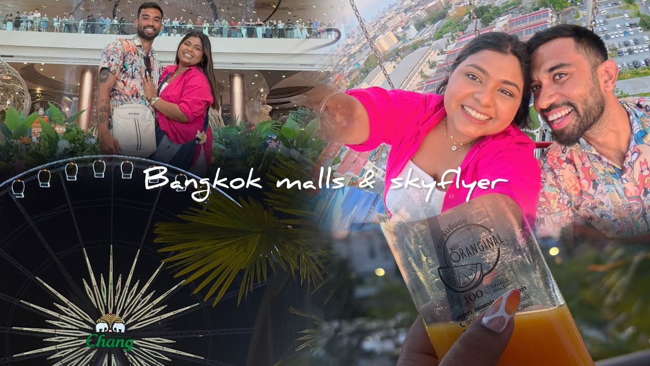 Bangkok Mall explore | Asiatic skyflyer | Thailand part 2