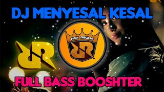 DJ MENYESAL KESAL GA BILANG SAYANG || Dj TIKTOK FULL BASS 2021