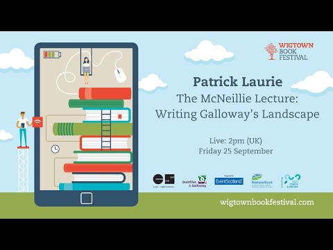 Patrick Laurie || The McNeillie Lecture: Writing Galloway’s Landscape
