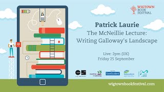 Patrick Laurie || The McNeillie Lecture: Writing Galloway’s Landscape @wigtownbookfestival2025