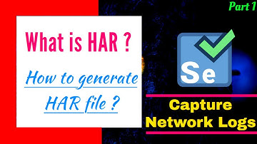 HAR Logs | How to generate HAR file | Import/Export HAR file | Capture Network logs | HTTP Archive