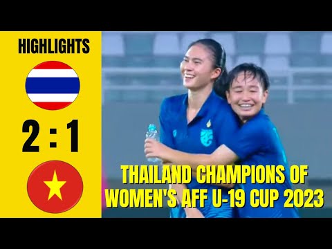 Highlights Thailand vs vietnam 2 : 1  AFF  u19 women&#39;s championship 2023, Today