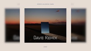 Zedd, Alessia Cara - Stay (Dave Remix)