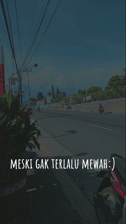 🔴Story Wa Saya Jelek Dan Saya Miskin Tapi Saya BERSYUKUR😉