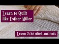 How to Hand Quilt with Esther Miller ~ Lesson 2:  first stitch & first direction, plus tools