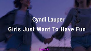 Cyndi Lauper - Girls Just Want To Have Fun ( Tradução/ Legendado )