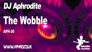 DJ Aphrodite - The  Wobble