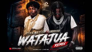 Clickmasterftmbosso-Watajua Official Remix