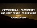 Viktor Frankl: Logotherapy and Man's Search for Meaning