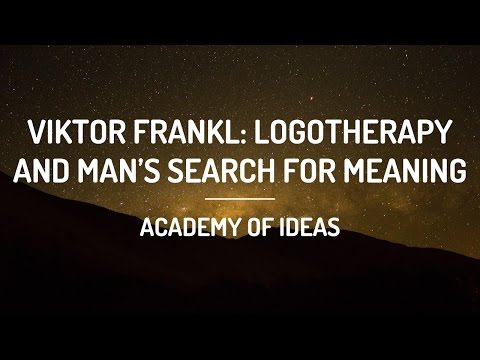 Viktor Frankl: Logotherapy and Man&rsquo;s Search for Meaning