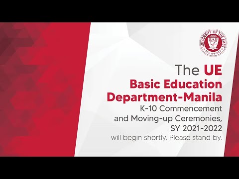 UE Manila Joint K-10 Commencement and Moving-up Ceremonies, SY 2021-2022!